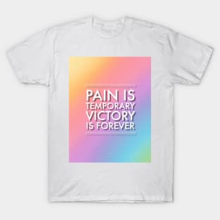 Pain Is Temporary, Victory Is Forever T-Shirt